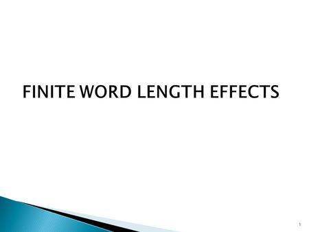 FINITE WORD LENGTH EFFECTS