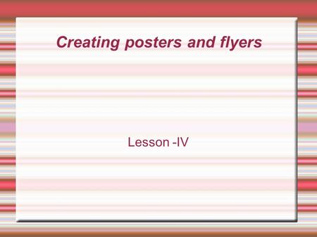 Creating posters and flyers Lesson -IV. Editing pictures inside Office Office 2007 has tools to edit photos and pictures in the document. Office 2007.