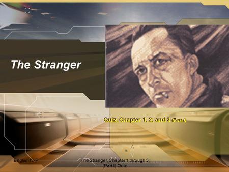 The Stranger: Quiz for Chapter 1 through 3 (Part I)