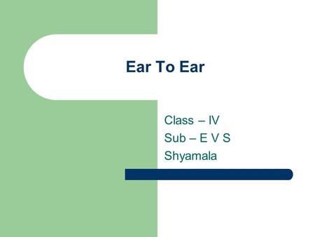 Class – IV Sub – E V S Shyamala