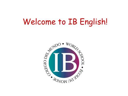 Welcome to IB English!.
