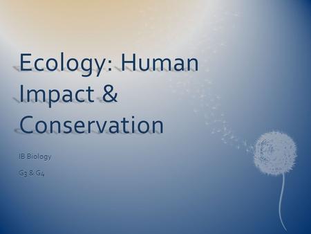 Ecology: Human Impact & Conservation