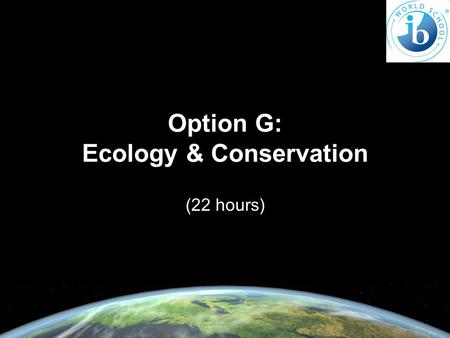 Option G: Ecology & Conservation (22 hours). G1: Community Ecology (5 hours)