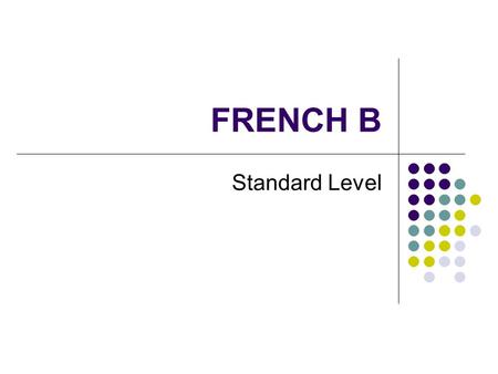 FRENCH B Standard Level.
