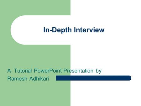 A Tutorial PowerPoint Presentation by Ramesh Adhikari