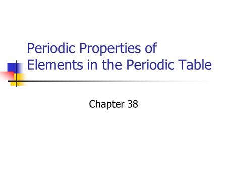 Periodic Properties of Elements in the Periodic Table