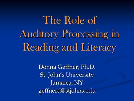 The Role of Auditory Processing in Reading and Literacy