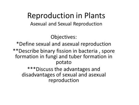 Reproduction in Plants Asexual and Sexual Reproduction