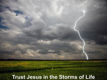 Trust Jesus in the Storms of Life
