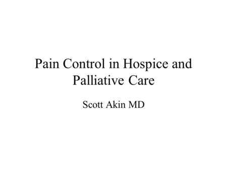 Pain Control in Hospice and Palliative Care