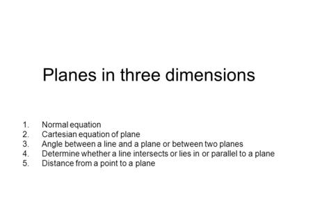 Planes in three dimensions