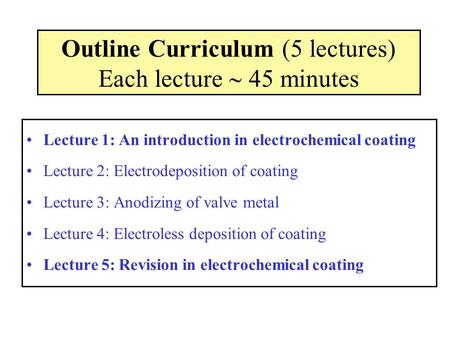 Outline Curriculum (5 lectures) Each lecture  45 minutes