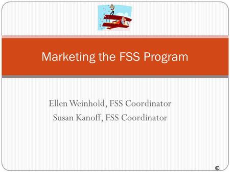 Marketing the FSS Program
