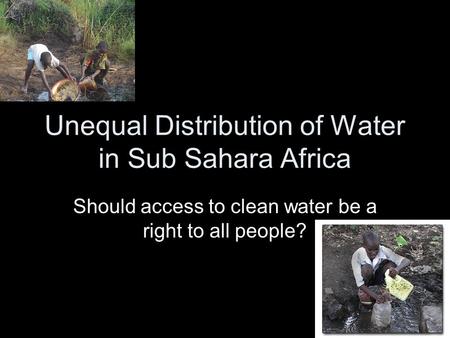 Unequal Distribution of Water in Sub Sahara Africa