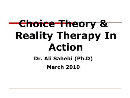 Choice Theory & Reality Therapy In Action