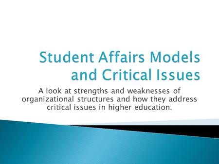 A look at strengths and weaknesses of organizational structures and how they address critical issues in higher education.