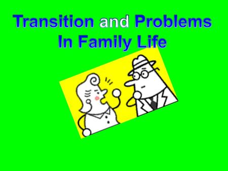 Transition and Problems