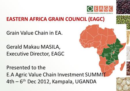 EASTERN AFRICA GRAIN COUNCIL (EAGC) Grain Value Chain in EA