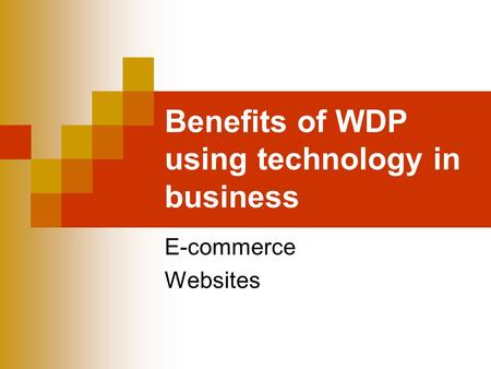 Benefits of WDP using technology in business E-commerce Websites.
