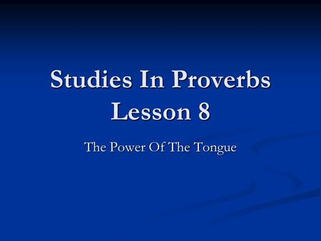 Studies In Proverbs Lesson 8
