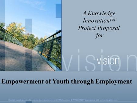 A Knowledge InnovationTM Project Proposal for