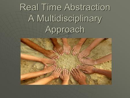 Real Time Abstraction A Multidisciplinary Approach