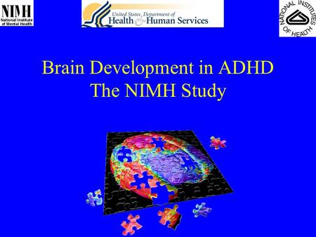 Brain Development in ADHD The NIMH Study. Processing Steps in Pictures MRIClassificationExtraction of Surfaces Cortical Thickness Blurred Thickness Map.