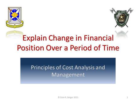 Explain Change in Financial Position Over a Period of Time © Dale R. Geiger 20111.