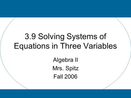 3.9 Solving Systems of Equations in Three Variables