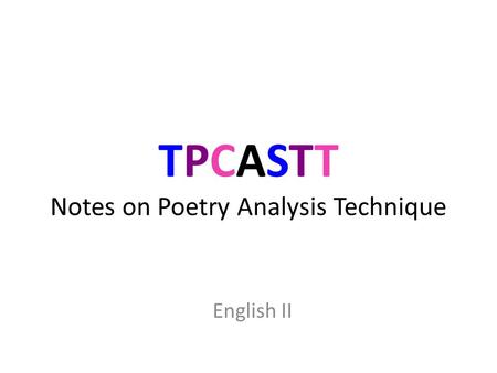 TPCASTT Notes on Poetry Analysis Technique