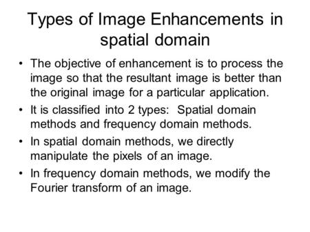 Types of Image Enhancements in spatial domain