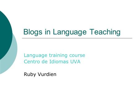 Blogs in Language Teaching Language training course Centro de Idiomas UVA Ruby Vurdien.