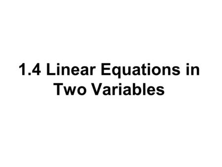 1.4 Linear Equations in Two Variables