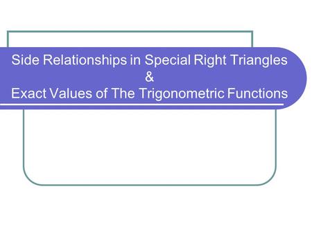 Side Relationships in Special Right Triangles