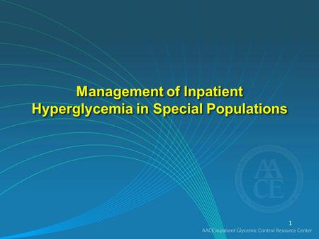 Management of Inpatient Hyperglycemia in Special Populations
