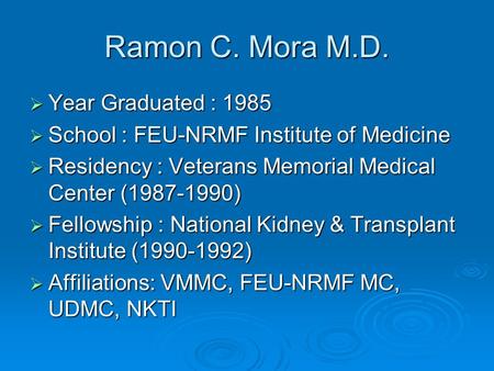 Ramon C. Mora M.D. Year Graduated : 1985