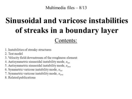 Sinusoidal and varicose instabilities of streaks in a boundary layer
