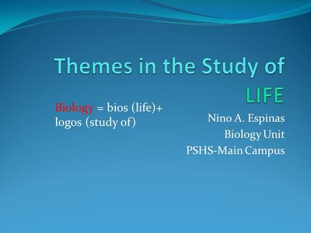 Themes in the Study of LIFE