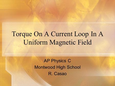 Torque On A Current Loop In A Uniform Magnetic Field