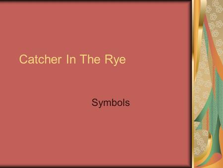 Catcher In The Rye Symbols.