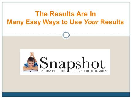The Results Are In Many Easy Ways to Use Your Results.