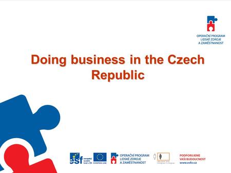 Doing business in the Czech Republic. BUSINESS (self-employed) OR EMPLOYMENT? Entrepreneur/businessman (živnostník/podnikatel) = Self-employed (osoba.
