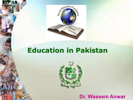 Dr. Waseem Anwar Education in Pakistan Education in Pakistan.