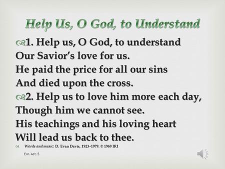 Help Us, O God, to Understand