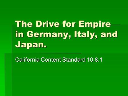 The Drive for Empire in Germany, Italy, and Japan.