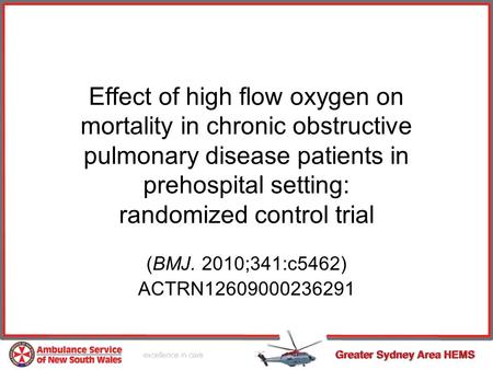 Effect of high flow oxygen on mortality in chronic obstructive pulmonary disease patients in prehospital setting: randomized control trial (BMJ. 2010;341:c5462)