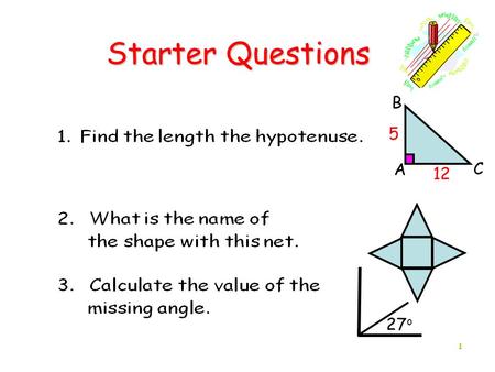Starter Questions B 5 A C 12 27o 1 1.