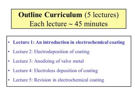 Outline Curriculum (5 lectures) Each lecture  45 minutes