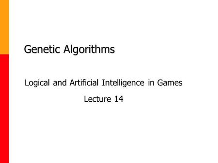 Logical and Artificial Intelligence in Games Lecture 14