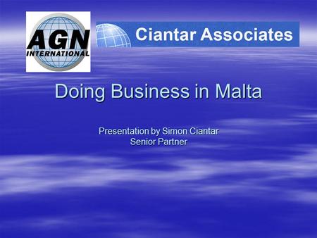 Doing Business in Malta Presentation by Simon Ciantar Senior Partner.